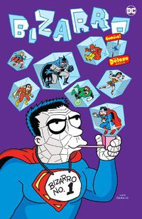 Cover image for Bizarro Comics The Deluxe Edition