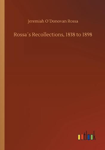 Rossas Recollections, 1838 to 1898