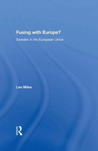 Cover image for Fusing with Europe?: Sweden in the European Union