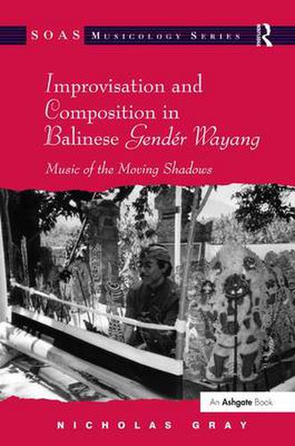 Improvisation and Composition in Balinese Gender Wayang: Music of the Moving Shadows