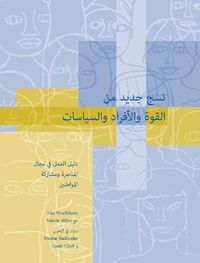 Cover image for A New Weave of Power, People and Politics Arabic: The Action Guide for Advocacy and Citizen Participation