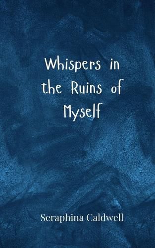 Cover image for Whispers in the Ruins of Myself