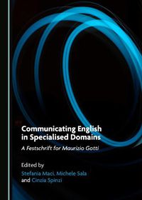 Cover image for Communicating English in Specialised Domains: A Festschrift for Maurizio Gotti