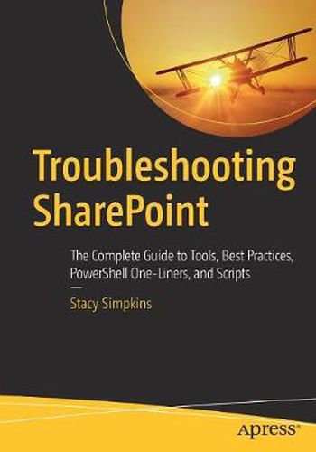 Cover image for Troubleshooting SharePoint: The Complete Guide to Tools, Best Practices, PowerShell One-Liners, and Scripts