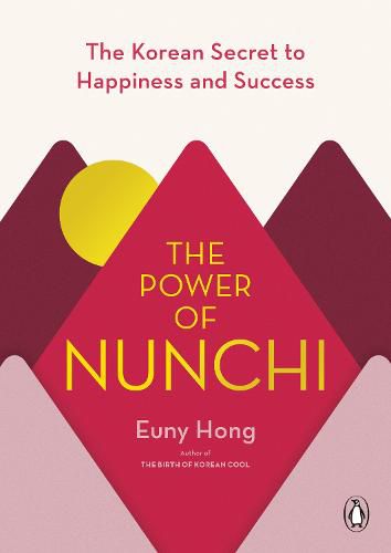 Cover image for The Power of Nunchi: The Korean Secret to Happiness and Success