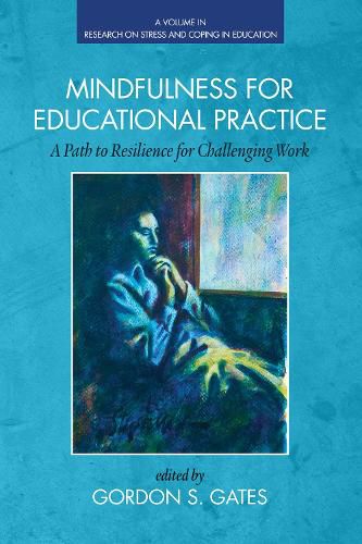 Cover image for Mindfulness for Educational Practice: A Path to Resilience for Challenging Work