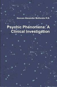 Cover image for Psychic Phenomena: A Clinical Investigation
