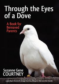 Cover image for Through the Eyes of a Dove: A Book for Bereaved Parents