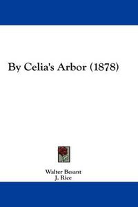 Cover image for By Celia's Arbor (1878)