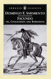 Cover image for Facundo: Or, Civilization and Barbarism