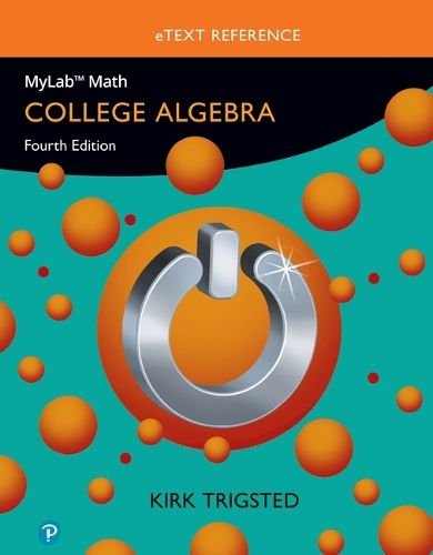 Cover image for eText Reference for Trigsted MyLab Math College Algebra