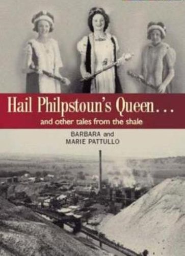 Cover image for Hail Philpstoun's Queen: And Other Tales from the Shale