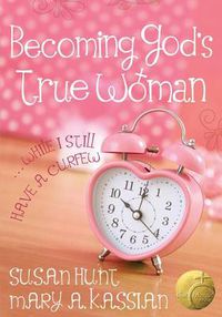 Cover image for Becoming God's True Woman