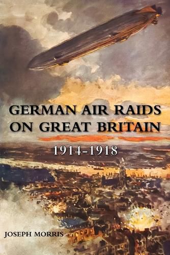 German Air Raids on Great Britain 1914-1918