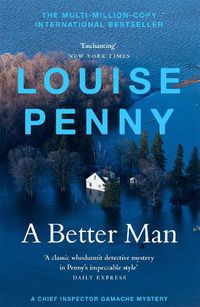Cover image for A Better Man: (A Chief Inspector Gamache Mystery Book 15)