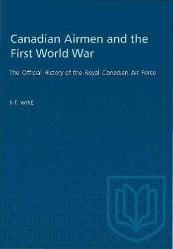 Cover image for Canadian Airmen and the First World War: The Official History of the Royal Canadian Air Force