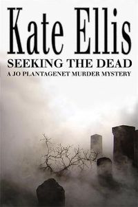 Cover image for Seeking The Dead: Book 1 in the DI Joe Plantagenet crime series