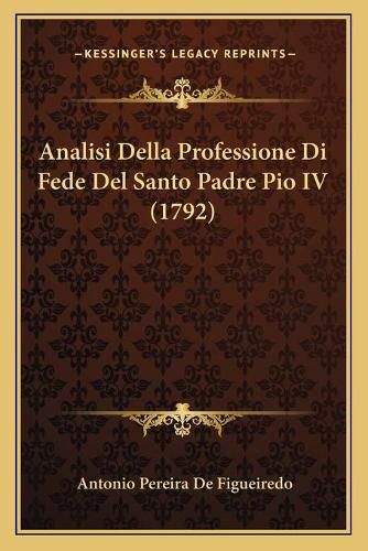 Analisi Della Professione Di Fede del Santo Padre Pio IV (1792)