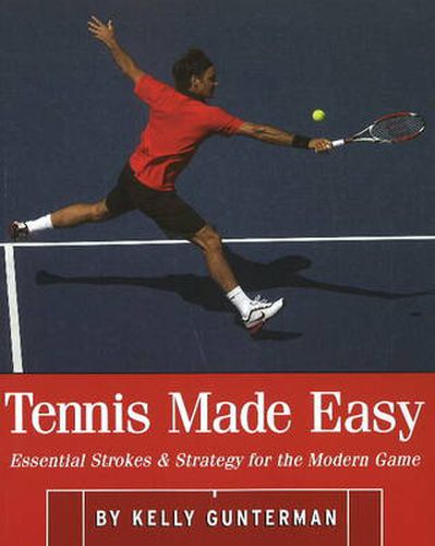 Cover image for Tennis Made Easy: Essential Strokes & Strategies for the Modern Game