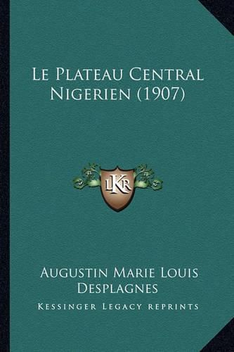 Cover image for Le Plateau Central Nigerien (1907)