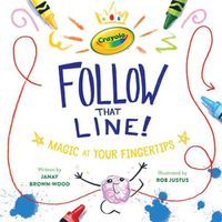 Cover image for Crayola: Follow That Line!: Magic at Your Fingertips