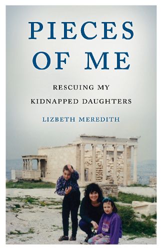 Cover image for Pieces of Me: Rescuing My Kidnapped Daughters