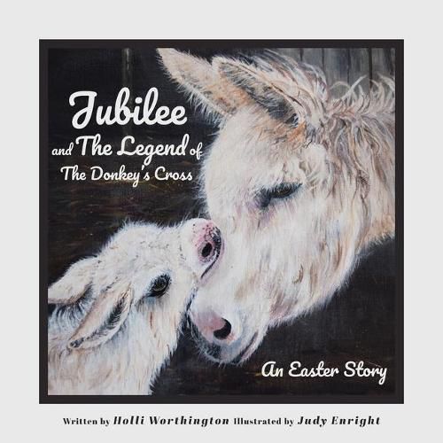 Cover image for Jubilee and The Legend of The Donkey's Cross: An Easter Story