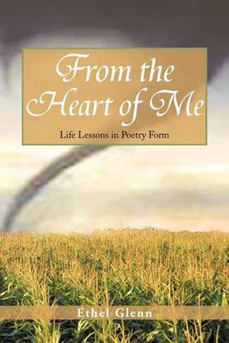 Cover image for From the Heart of Me: Life Lessons in Poetry Form
