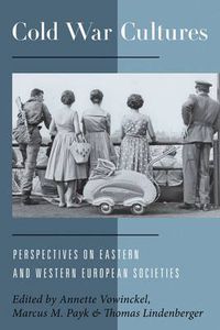 Cover image for Cold War Cultures: Perspectives on Eastern and Western European Societies