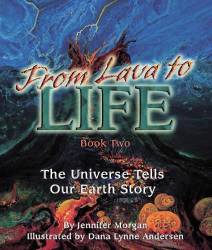 Cover image for From Lava to Life: The Universe Tells Our Earth Story