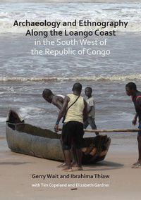 Cover image for Archaeology and Ethnography Along the Loango Coast in the South West of the Republic of Congo