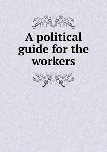 A political guide for the workers