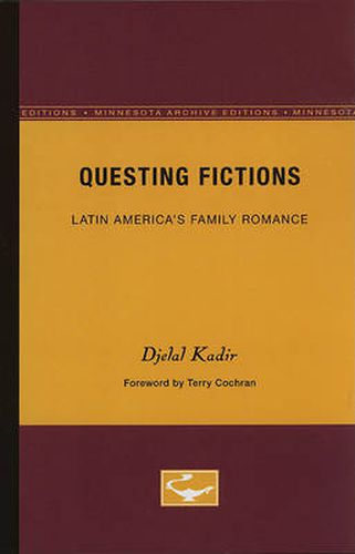 Cover image for Questing Fictions: Latin America's Family Romance