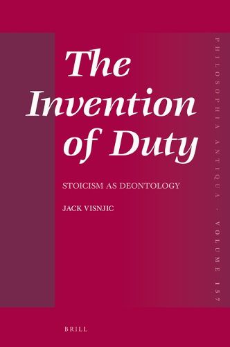 Cover image for The Invention of Duty: Stoicism as Deontology