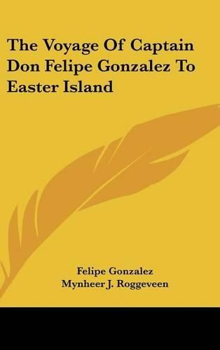 Cover image for The Voyage of Captain Don Felipe Gonzalez to Easter Island