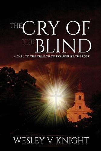 The Cry of the Blind: A Call to the Church to Evangelize the Lost