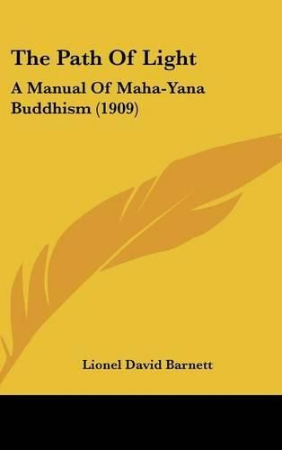 The Path of Light: A Manual of Maha-Yana Buddhism (1909)