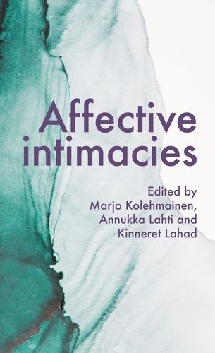 Cover image for Affective Intimacies