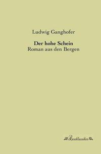 Cover image for Der hohe Schein: Roman aus den Bergen