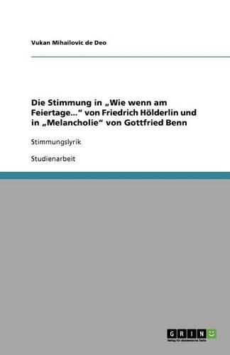 Cover image for Die Stimmung in  Wie wenn am Feiertage... von Friedrich Hoelderlin und in  Melancholie von Gottfried Benn