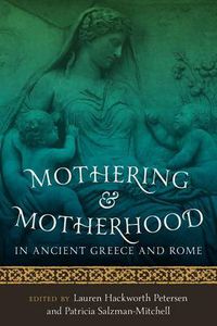 Cover image for Mothering and Motherhood in Ancient Greece and Rome