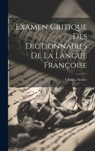 Cover image for Examen Critique des Dictionnaires de la Langue Francoise