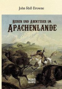 Cover image for Reisen und Abenteuer im Apachenlande: Mit 155 Holzschnitten