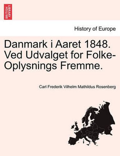 Cover image for Danmark I Aaret 1848. Ved Udvalget for Folke-Oplysnings Fremme.