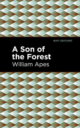 Cover image for A Son of the Forest: The Experience of William Apes