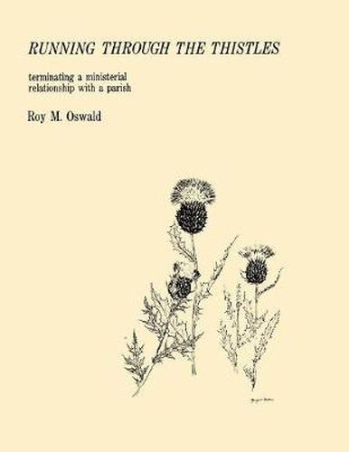 Cover image for Running Through the Thistles: Terminating a Ministerial Relationship with a Parish