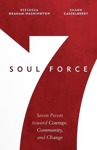 Cover image for Soul Force: Seven Pivots Toward Courage, Community, and Change