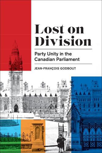 Cover image for Lost on Division: Party Unity in the Canadian Parliament