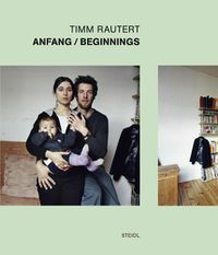 Cover image for Timm Rautert: Anfang/Beginnings