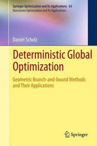 Cover image for Deterministic Global Optimization: Geometric Branch-and-bound Methods and their Applications